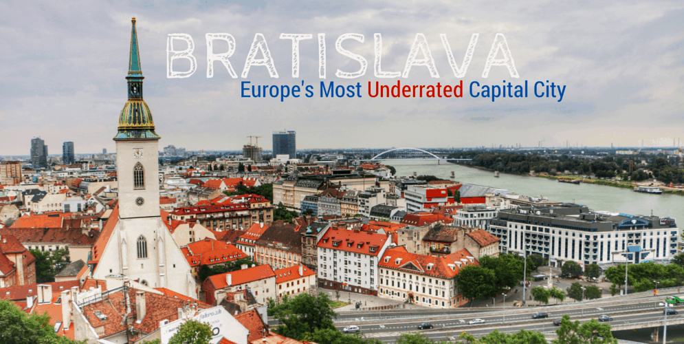 BRATISLAVA: EUROPE’S MOST UNDERRATED CAPITAL CITY