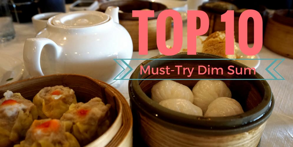 TOP 10 MUST-TRY DIM SUM