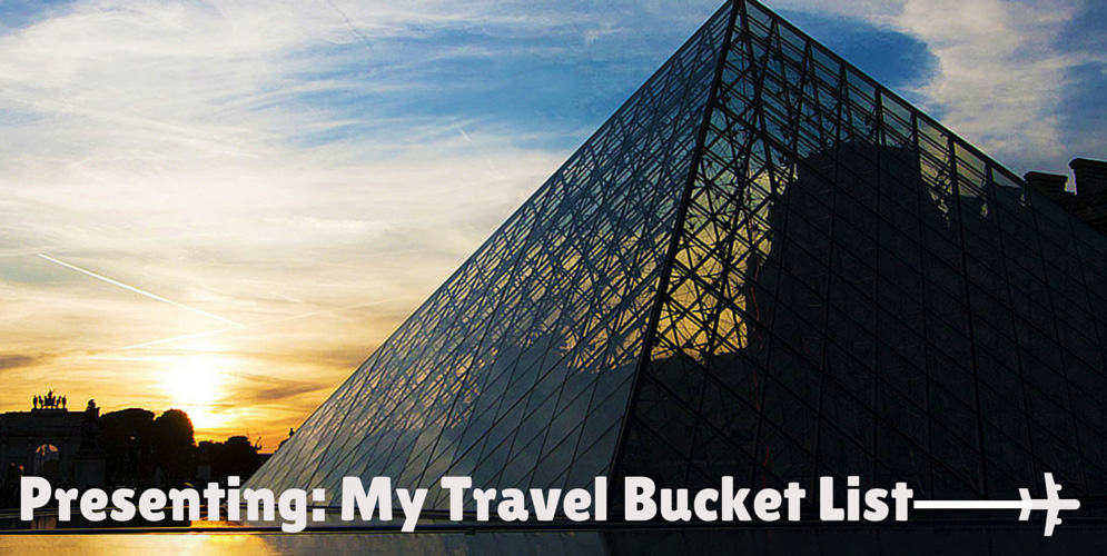 Presenting: My Travel Bucket List