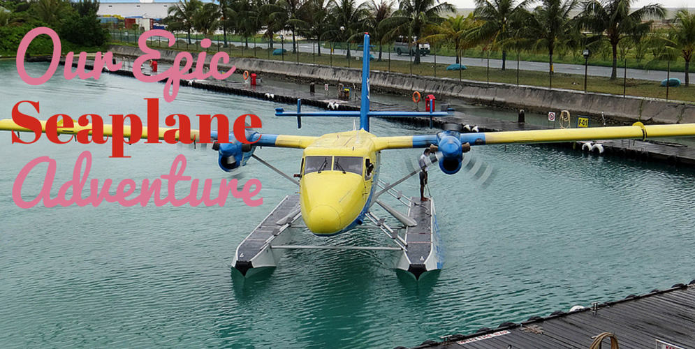 OUR EPIC SEAPLANE ADVENTURE