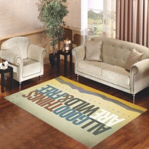 All Good Things Are Wild And Free Living room carpet rugs