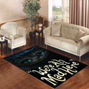 Cat Cheshire Were All Mad Here Living room carpet rugs