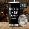 [Tumbler] Educated DRug Carpet Dealer Nurse